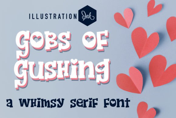 Gobs of Gushing: A Whimsical Display Font for Heartfelt Branding
